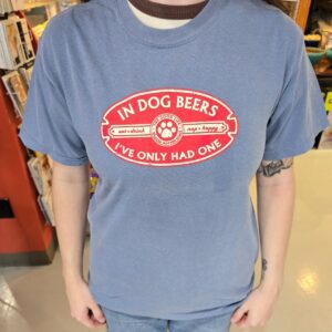 Person wearing "In Dog Beers" shirt.